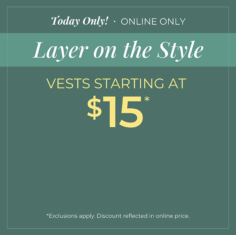 Today Only! Online Only: Layer on the Style - Vests Starting at $15*exclusions apply