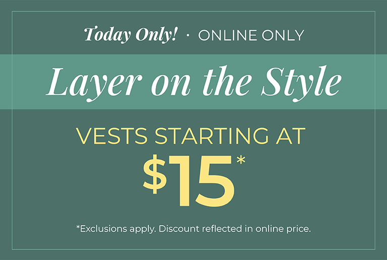 Today Only! Online Only: Layer on the Style - Vests Starting at $15*exclusions apply