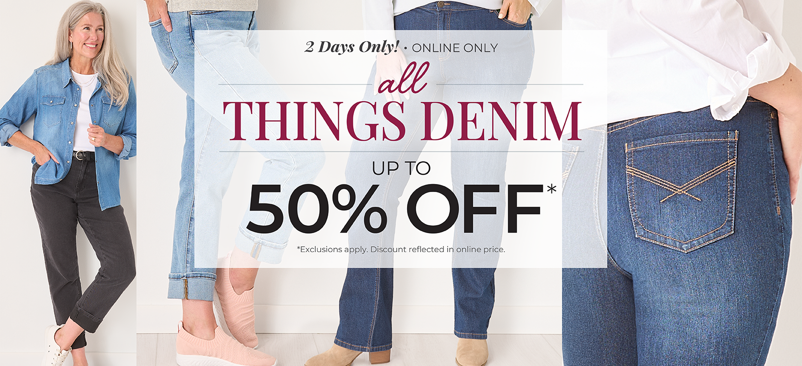 2 Days Only! Online Only: All Things Denim - Up to 50% Off*exclusions apply