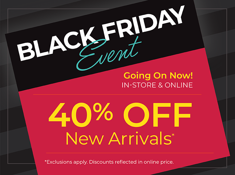 Going On Now! In-Store & Online: Black Friday Event - 40% Off New Arrivals*exclusions apply
