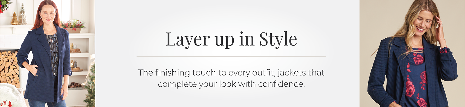 Layer up in Style: The finishing touch to every outfit, jackets that complete your look with confidence.