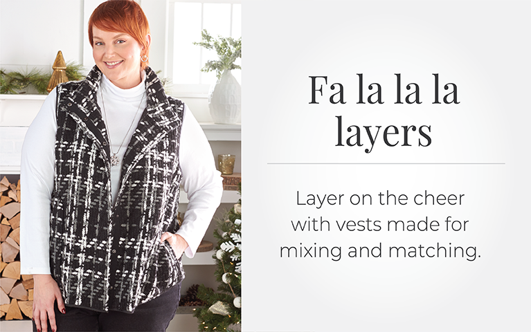 Fa la la la layers: Layer on the cheer with vests made for mixing and matching.