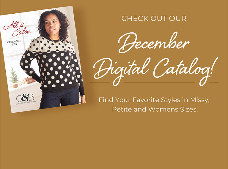 Check out our December Digital Catalog! Find your favorite styles in Missy, Petite and Womens sizes.