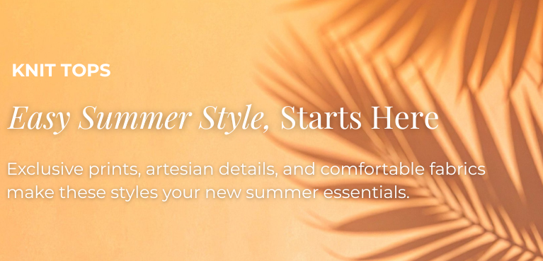 Knit Tops - Easy Summer Style, Starts Here: Exclusive prints, artesian details, and comfortable fabrics make these styles your new summer essentials.