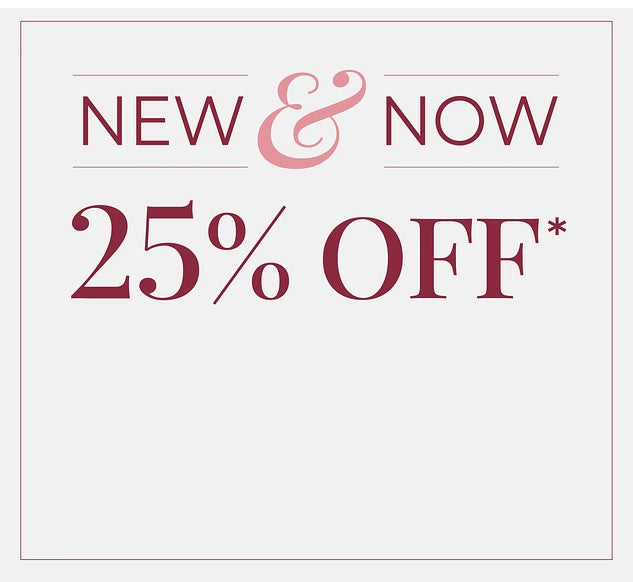 New & Now - 25% Off