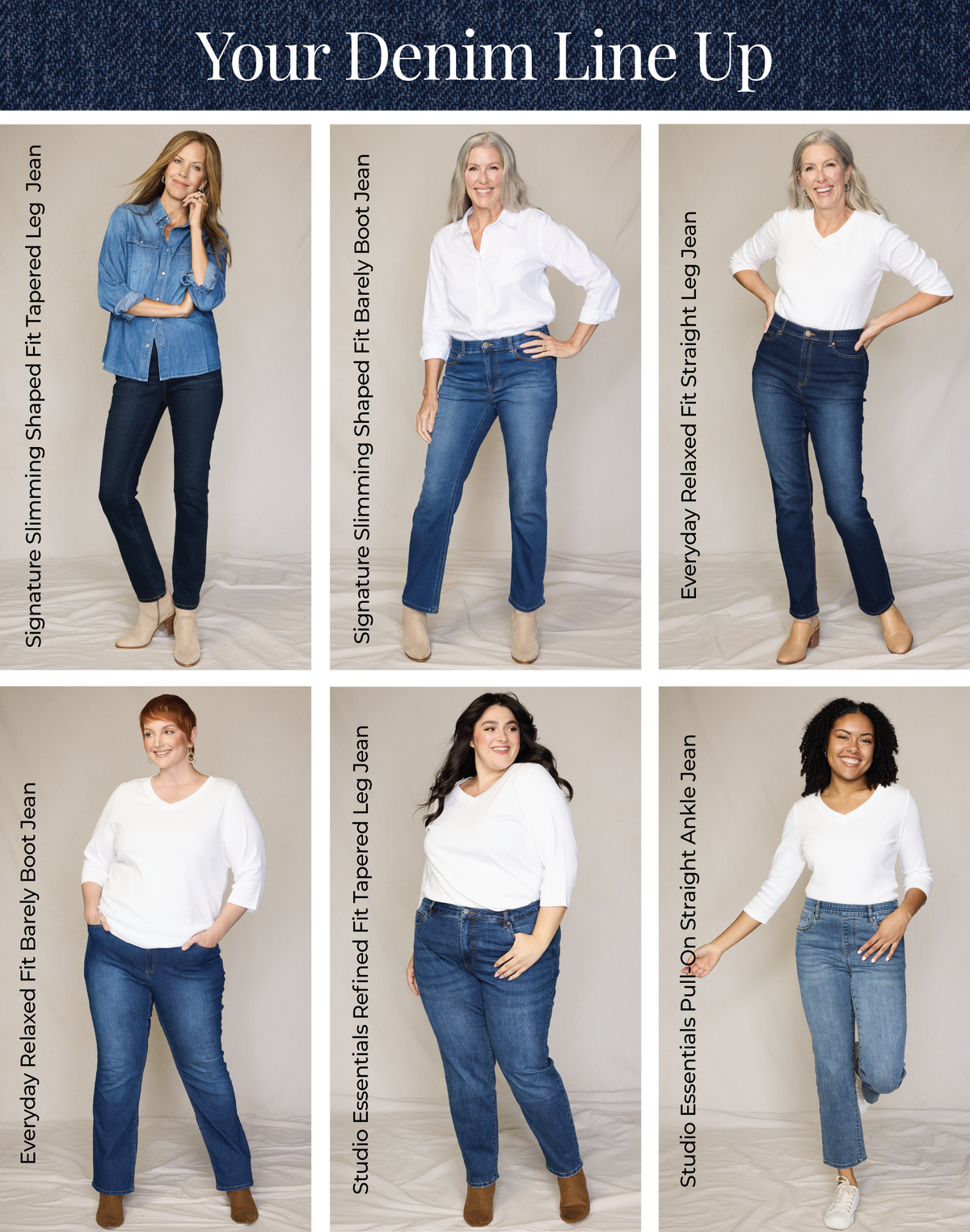 You Denim Line Up: Signature Slimming Shaped Fit Tapered Leg Jean, Signature Slimming Shaped Fit Barely Boot Jean, Everyday Relaxed Fit Straight Leg Jean, Everyday Relaxed Fit Barely Boot Jean,  Studio Essentials Refined Fit Tapered Leg Jean, and  Studio Essentials Pull-On Straight Ankle Jean. Featuring an assortment of versatile and stylish jeans!