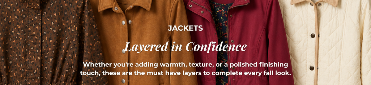 Jackets - Layered in Confidence: Whether you're adding warmth, texture, or a polished finishing touch, these are the must have layers to complete every fall look.