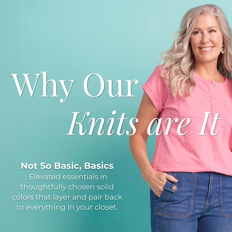 Why Our Knits are It. Not so Basic, Basics: Elevated essentials in thoughtfully chosen solid colors that layer and pair back to everything in your closet. Featuring a pink dropped shoulder henley tee!